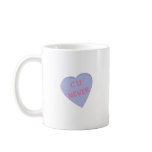 Funny conversation heart: C U Never! t-shirts Mug