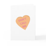 Funny conversation heart: 'Don't call me' t-shirts Greeting Cards