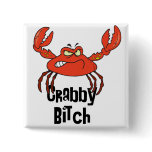 Funny Crabby Bitch buttons