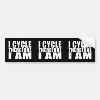 Funny Cyclists Quotes Jokes : I Cycle Therefore I Bumper Sticker