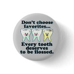 Funny Dentist Dental Hygienist buttons