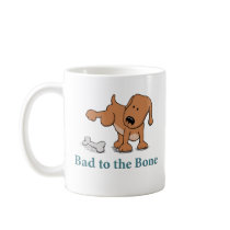Funny Dog mug: Bad to the Bone