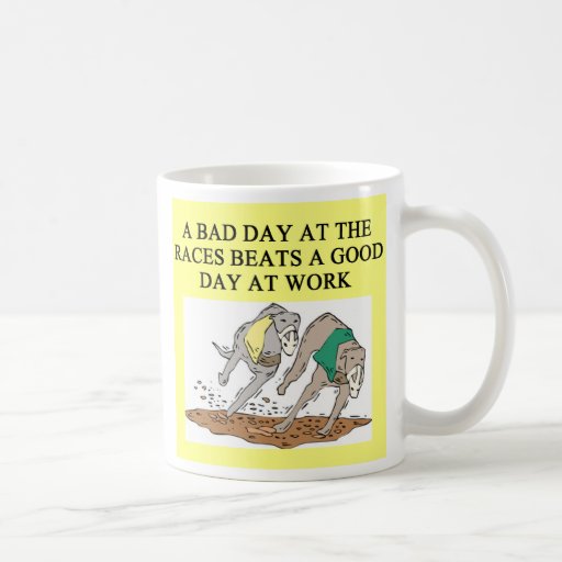 FUNNY DOG RACING JOKE, FUNNY DOG RACING JOKE MUG
