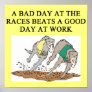 FUNNY DOG RACING JOKE PRINT