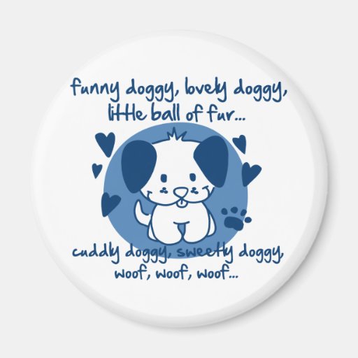 funny doggy, lovely doggy, little ball of fur refrigerator magnets