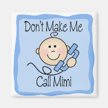 Funny Don't Make Me Call Mimi Fridge Magnet
