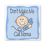 Funny Don't Make Me Call Nonna