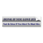 Funny Dont Text and Drive Slogan bumper stickers