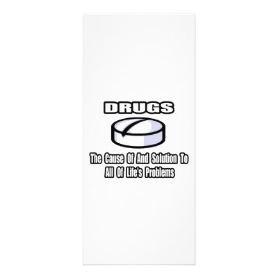Funny Drugs Quote Full Colour Rack Card by Funny_MoFo_Shirts