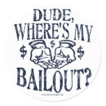 Funny Dude, Where's My Bailout Gear Stickers