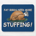 Funny fat joke mousepads