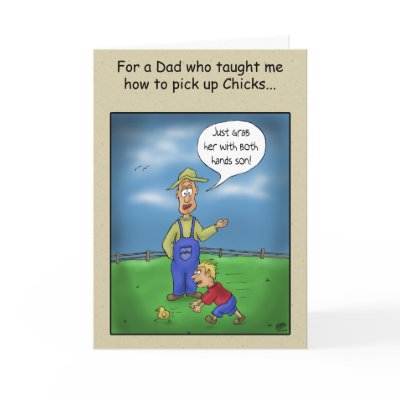 Funny Fathers Day Cards: Picking up Chicks by nopolymon