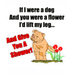 Funny Flower Shower T-shirts Gifts