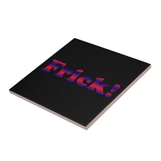 Funny Frick Slang Angry Humour Tiles