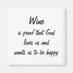 Funny fridge magnet Wine is proof that God loves