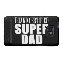Funny Fun Fathers & Dads Board Certified Super Dad Samsung Galaxy SII Case