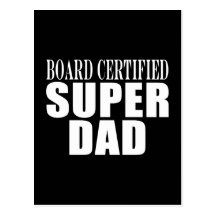 Funny Fun Fathers & Dads Board Certified Super Dad Postcard