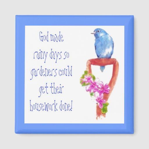 Funny Gardening Quote, Bluebird Fridge Magnets