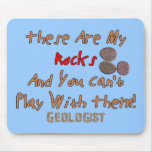 Funny Geologist Gifts "These Are My Rocks" Mouse Pads