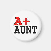 Funny Gifts for Aunts : A+ Aunt Refrigerator Magnet