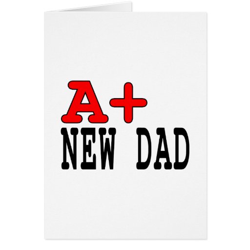 Funny Gifts for New Dads : A+ New Dad Greeting Cards