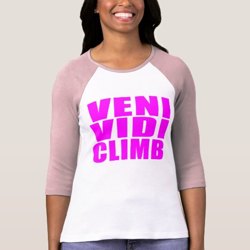 Funny Girl Climbing Quotes : Veni Vidi Climb T-shirt