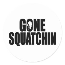 Funny Sticker Designs on Funny Gone Squatchin Design Special Bobo Edition Round Stickers    5