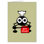 Funny got soup greeting card