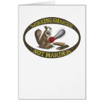 Funny Greeting Card: Working Smarter Not Harder