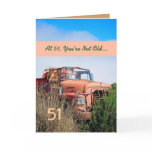 FUNNY Happy 51st Birthday - Vintage Orange Truck