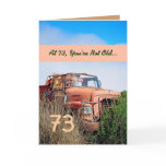 FUNNY Happy 73rd Birthday - Vintage Orange Truck