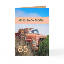 FUNNY Happy 85th Birthday - Vintage Orange Truck