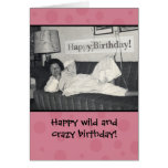 Funny Happy Wild and Crazy Birthday Card