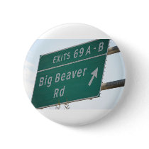 Funny HIghway Sign Big Beaver Road Exit 69 Pinback Button