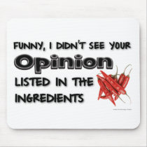 Funny, I Didn't See Your Opinion Mouse Pad