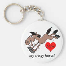 Funny I love my crazy horse Key Chains