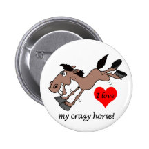 Funny I love my crazy horse Pin