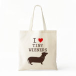 Funny I Love Tiny Wiener Dachshund bags