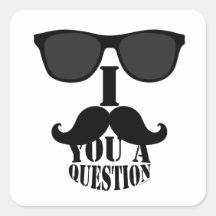 Funny I Moustache You A Question with Sunglasses Sticker