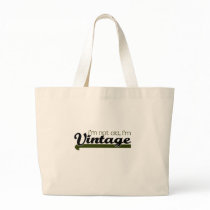 Funny, "Im Not Old" Bags