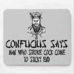 Funny,innuendo Confucius saying mousepads