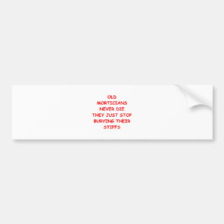 Funny Funeral Director Bumper Stickers, Funny Funeral Director Car ...