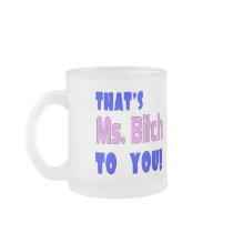 Funny Ms. Bitch T-shirts Gifts Coffee Mug