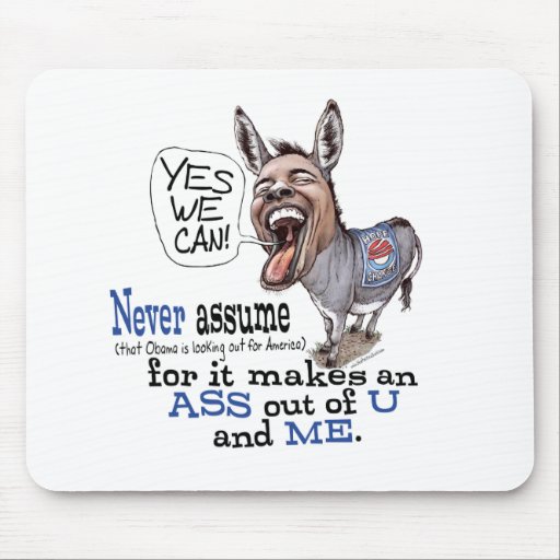 Funny Never Assume Anti Obama Donkey t-shirts Mouse Mat