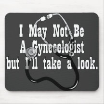 Funny, Not A Gynocologist Mousepad