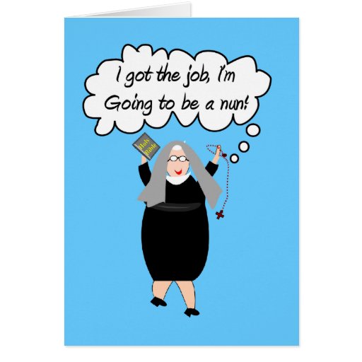  - funny_nun_cards_got_the_job_gail_gabel-reaf07373b292461f8abddc43af093848_xvuat_8byvr_512