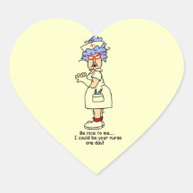 Funny Nurse Be Nice to Me T-shirts and Gifts Heart Stickers
