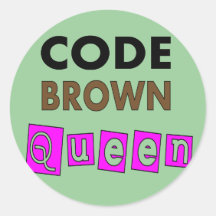 Funny Nurse "CODE BROWN QUEEN" Gifts Sticker