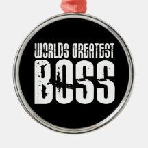 Funny Office Humour Bosses : World's Greatest Boss Christmas Ornaments