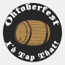 Funny Oktoberfest I'd Tap That Stickers